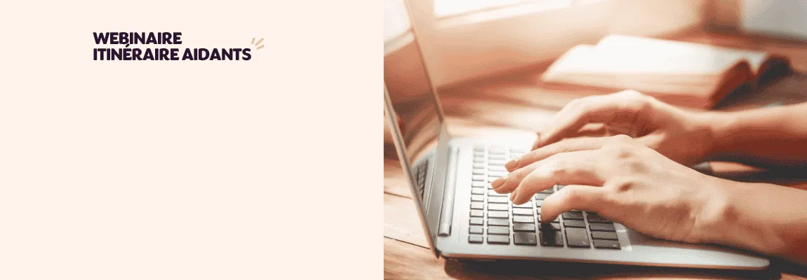Le programme des webinaires Ma Boussole Aidants